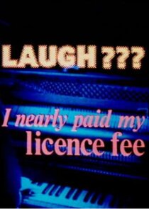 Laugh??? I Nearly Paid My Licence Fee