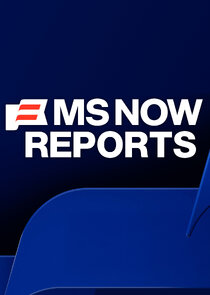 MS NOW Reports