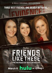 Friends Like These: The Murder of Skylar Neese
