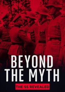 Beyond the Myth - The SS Unveiled