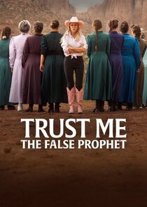 Trust Me: The False Prophet