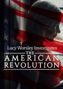 Lucy Worsley Investigates: The American Revolution thumbnail