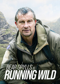 Bear Grylls Is Running Wild
