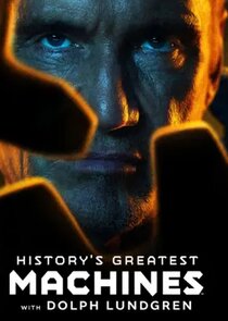 History's Greatest Machines with Dolph Lundgren
