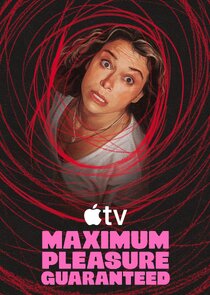 Maximum Pleasure Guaranteed