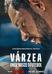 Várzea: Onde Nasce o Futebol