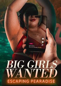 Big Girls Wanted: Escaping Pearadise