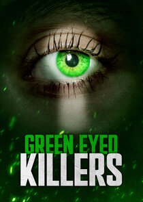 Green Eyed Killers