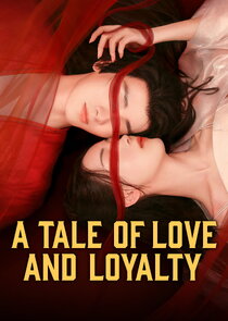 A Tale of Love and Loyalty
