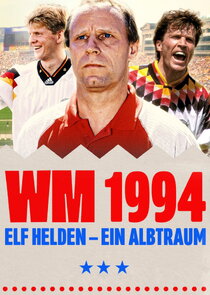 WM 1994 – Elf Helden, ein Albtraum