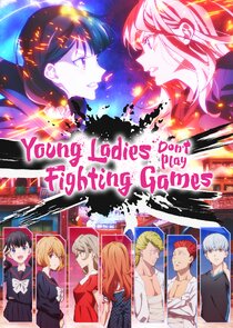 Young Ladies Don't Play Fighting Games poster