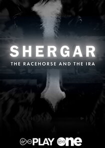 Shergar: The Racehorse and the IRA