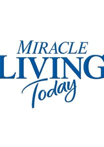 Miracle Living Today