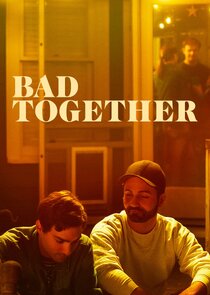Bad Together