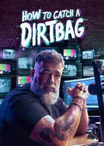 How to Catch a Dirtbag poster