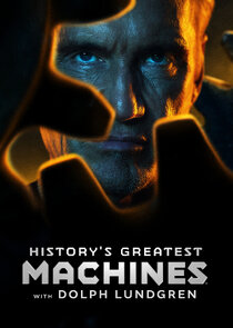 History's Greatest Machines with Dolph Lundgren