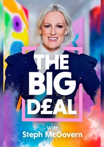 The Big Deal with Steph McGovern poster