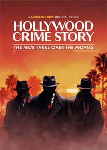 Hollywood Crime Story: The Mob Takes Over the Movies