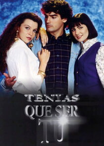 Tenías que ser tú