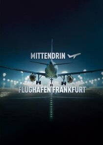 Mittendrin - Flughafen Frankfurt poster