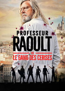 Professeur Raoult vs le gang des Cerises