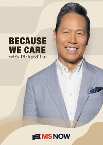 Because We Care with Richard Lui
