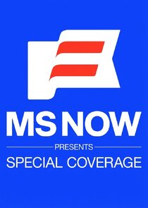 MS NOW Special Coverage
