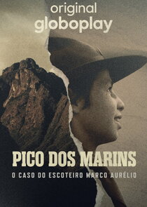 Pico dos Marins: O Caso do Escoteiro Marco Aurélio