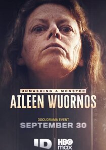 Unmasking a Monster: Aileen Wuornos poster