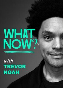 What Now with Trevor Noah poster
