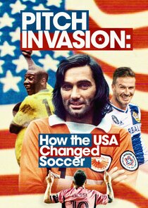 Pitch Invasion: How the USA Changed Soccer poster