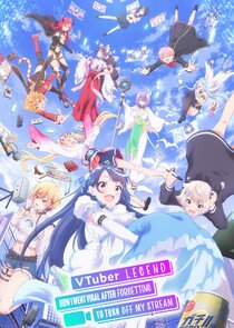 VTuber Nandaga Haishin Kiri Wasuretara Densetsu ni Natteta