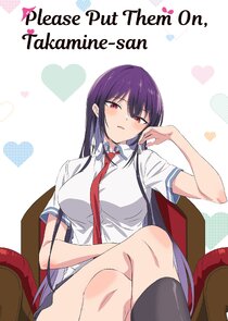 Please Put Them On, Takamine-san