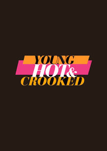 Young, Hot & Crooked