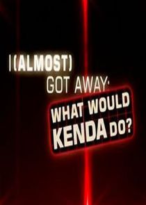 I Almost Got Away with It: What Would Kenda Do?
