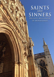 Saints and Sinners: Britain's Millennium of Monasteries