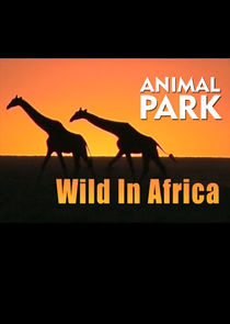 Animal Park: Wild in Africa