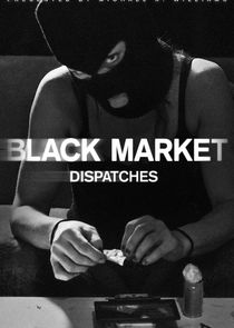 Black Market: Dispatches
