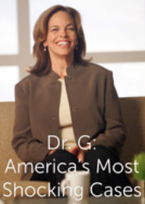 Dr G: America's Most Shocking Cases