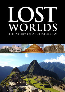 Lost Worlds: The Story of Archaeology