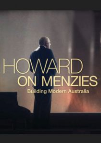 Howard on Menzies: Building Modern Australia