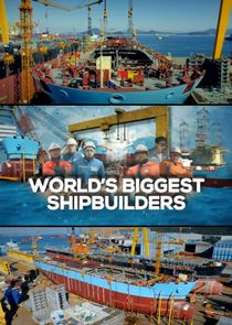 World's Biggest Shipbuilders