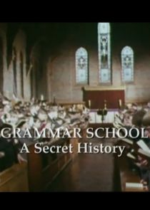 The Grammar School: A Secret History