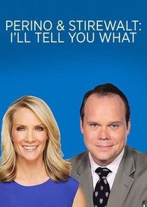 Perino & Stirewalt: I'll Tell You What