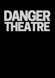 Danger Theatre — кадр