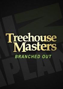 Treehouse Masters: Branched Out