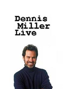 Dennis Miller Live