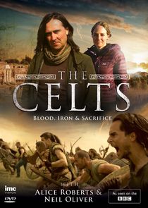 The Celts: Blood, Iron and Sacrifice with Alice Roberts and Neil Oliver