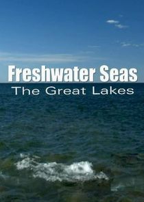Freshwater Seas: The Great Lakes