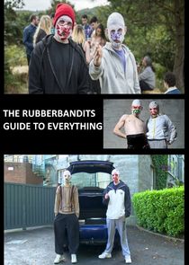 The Rubberbandits Guide to Everything